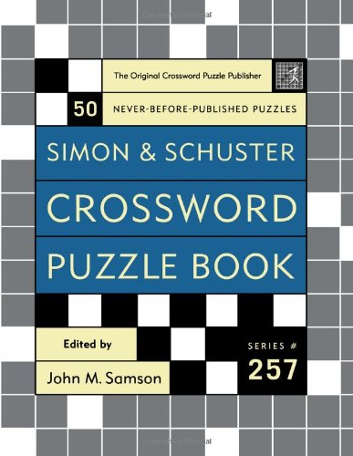 Simon and Schuster Crossword Puzzle Book #257: The Original Crossword Puzzle Publisher (Simon & Schuster Crossword Puzzle Book)