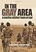 In the Gray Area: A Marine Advisor Team at War by