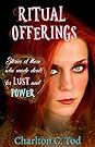 Ritual Offerings: Stories of those who made deals for Lust and Power