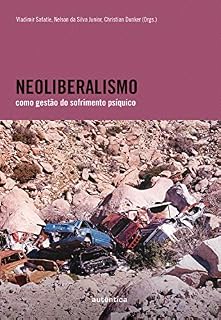 Livro Neoliberalismo como gestão do sofrimento psíquico