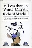 Less Than Words Can Say: The Underground Grammarian