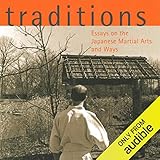 Traditions: Essays on the Japanese Martial Arts and