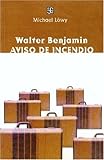 Walter Benjamin: Aviso de Incendio, Löwy, Michael, 9505575769