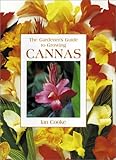 The Gardener's Guide to Growing Cannas (Gardener's Guide to Growing Series) by Ian Cooke