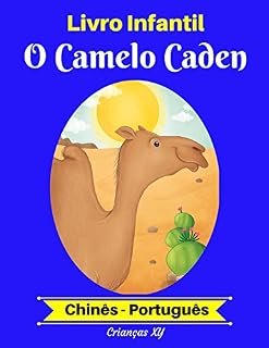 Livro Livro Infantil: O Camelo Caden (Chinês-Português) (Chinês-Português Livro Infantil Bilíngue 2)