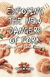 Exposing The New Dangers Of Pork - Earths Organic Waste Disposal by Nasir Hakim