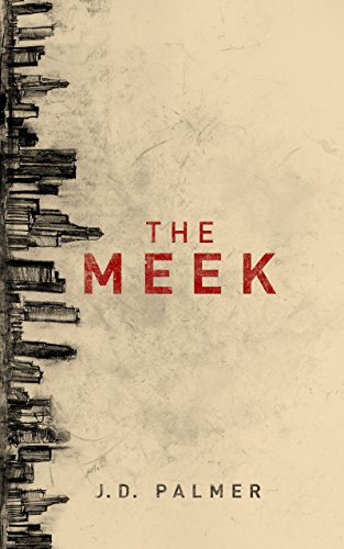The Meek (Unbound Trilogy Book 1) by [Palmer, J.D.]