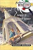 Legend of the Gilded Saber (The Accidental Detectives Series #3) by 