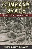 Company Grade: Memoir of an Angry Skipper by Henry Rocky Colavita