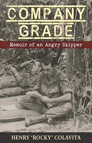 Company Grade: Memoir of an Angry Skipper by Henry Rocky Colavita