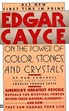 Edgar Cayce on the Power of Color, Stones, and Crystals by Edgar Evans Cayce (Mar 1 1989) - 