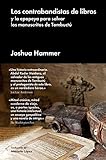Los contrabandistas de libros: y la epopeya para salvar los manuscritos de Tombuctú (Ensayo general by Joshua Hammer, Mariano López