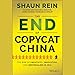 The End of Copycat China: The Rise of Creativity, Innovation, and Individualism in Asia