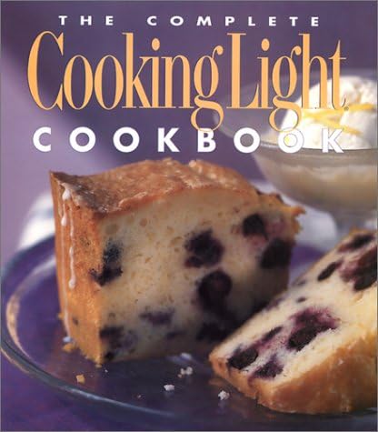 The Complete Cooking Light Cookbook Wesler Cathy A 9780848719456 Amazon Com Books