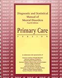 Diagnostic and Statistical Manual of Mental Disorders : Primary Care Version (DSM-IV-PC), American Psychiatric Association Staff, 0890424063