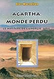 Agartha, monde perdu : Le mystère de l'énergie 