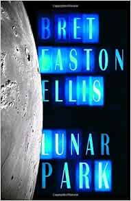 Lunar Park: Bret Easton Ellis: 9780375412912: Amazon.com: Books