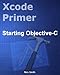 Xcode Primer - Starting Objective-C