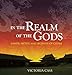 In the Realm of the Gods: Lands, Myths, and Legends of China by