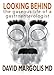 Looking Behind: The Gaseous Life of a Gastroenterologist by David Margolis