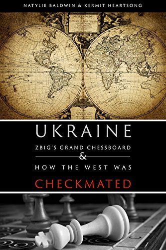Ukraine: ZBIG's Grand Chess Board & How The West Was Checkmated