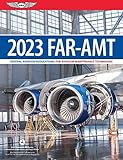 FAR-AMT 2023: Federal Aviation Regulations for