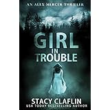 Girl in Trouble (An Alex Mercer Thriller Book 1)