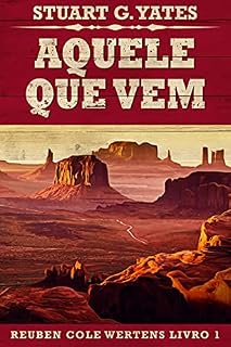 Livro Aquele Que Vem: Em Português (Reuben Cole Wertens Livro 1)