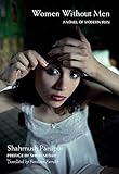 Women Without Men: A Novel of Modern Iran