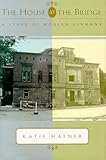 The House at the Bridge, Hafner, Katie, 0684194007