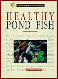 Healthy Pond Fish: A Complete Authoritative Guide by 
