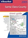Thomas Guide 2005 Santa Clara County: Street Guide and Directory by 