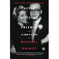 After Visiting Friends: A Son's Story