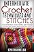Intermediate Crochet Techniques and Stitches: Learn Intermediate Crochet Stitches and Techniques to Take Your Crochet Skills to the Next Level