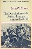 Dissolution Austro Hunga, Mason, J., 0582353939