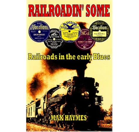 Railroadin Some Haymes Max 9780954706838 Amazon Com Books Railroadin Some Haymes Max 9780954706838 Amazon Com Books