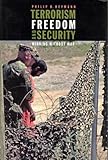 Terrorism, Freedom, and Security: Winning Without War (Belfer Center Studies in International Security)