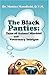 The Black Panties: Tales of Animal Mischief And Veterinary Intrigue by
