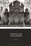 Parochial and Plain Sermons: Volume 1 (2 Volumes)
