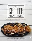 The Gefilte Manifesto: New Recipes for Old World Jewish Foods