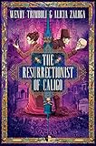 The Resurrectionist of Caligo by Wendy Trimboli, Alicia Zaloga