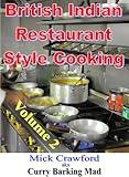 British Indian Restaurant (BIR) Style Cooking Volume 2 (British Indian Restaurant Style Cooking)