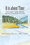 Image de It is about Time: Straight Talk about Aging and End of Life