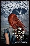 So Close to You