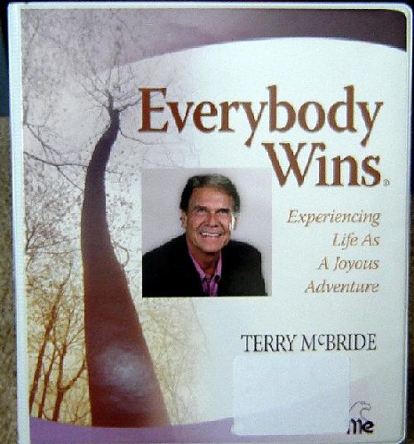 EVERYBODY WINS ; EXPERIENCING LIFE AS A JOYOUS ADVENTURE by Terry McBride : 9 CDs