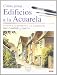 Como pintar edificios a la acuarela/ Buildings in Watercolour: La Tecnica, La Perspectiva Y La Composicion/ The Technique, The Perspective and the Composition (Aprender creando/ Creating Learning)