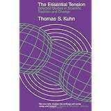 The Essential Tension: Selected Studies in Scientific Tradition and Change