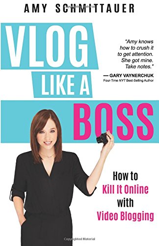 [- Vlog Like a Boss: How to Kill It Online with Video Blogging -]
