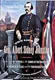 The Life of Gen. Albert Sidney Johnston : Embracing His Services in the Armies of the United States, the Republic of Texas, and the Confederate States, Johnston, William P., 1880510480