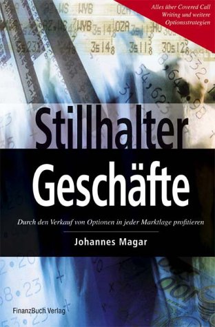 Stillhaltergeschafte Durch Den Verkauf Von Optionen In Jeder Marktlage Profitieren Amazon De Magar Johannes Bucher